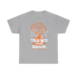 New 🔥 🔥 🔥 "RAy TRaiNs ThE BrIaN" Unisex Heavy Cotton Tee